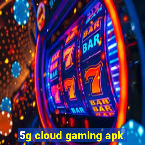 5g cloud gaming apk